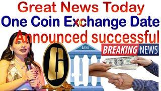 Great News Today One Coin Exchange Date Announced successful | AK AUTOMATION TECHNOLOGIES