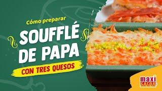 Cómo preparar soufflé de papa con 3 quesos | HAZLO CON MAXICARNE