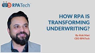 How RPA (Robotic Process Automation) is transforming Underwriting.