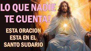 LO QUE NADIE TE CUENTA! ESTA ORACION ESTA EN EL SANTO SUDARIO