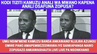 KODI TIZITI KAMUZU ANALI WA MWANO KAPENA ANALI OSAFUNA ZOPUSA? NANGA KUYANKHURA UKU KUNALI KWA ULEMU