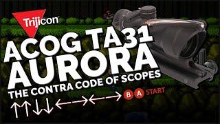 Trijicon's ACOG TA31 Aurora Is The Contra Code Of Scopes