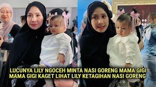 LUCU BGT LILY NGOCEH MINTA NASI GORENG MAMA GIGI,NAGITA KAGET LILY KETAGIAN NASI GORENG