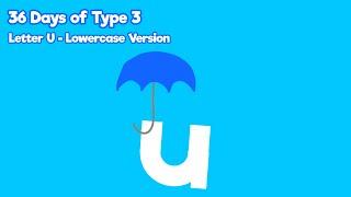 36 Days of Type 3 (Lowercase Version) - Letter U