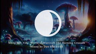 Sleep Mix #28 - World of Warcraft The Burning Crusade [Study Sleep Relax]