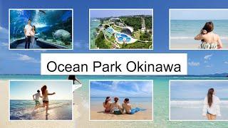 OCEAN PARK OKINAWA, JAPAN - COMPLETE TOUR #okinawaisland #japan #travelvlog #traveljapan #VisitJapan