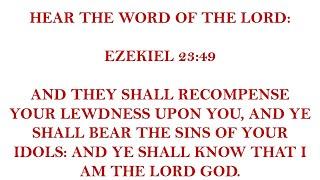 HEAR THE WORD OF THE LORD   EZEKIEL 23RD CHAPTER PROPHECY