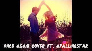 once again cover ft. afallinqstar