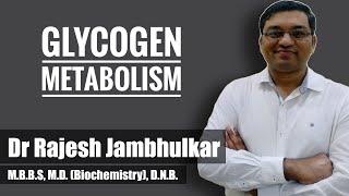 10. Glycogen metabolism- Glycogenesis and Glycogenolysis