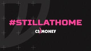 CS.MONEY #STILLATHOME OPERATION