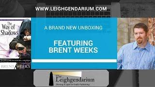 Unboxing Featuring Brent Weeks