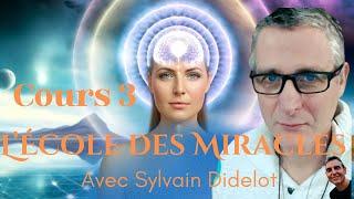 L’École des Miracles – Cours 3 avec Sylvain Didelot et Michel Morin