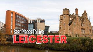 10 Best Places To Live In Leicester 2024 - Leicester England