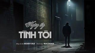 Ngày ấy tình tôi | Tác giả: Henry Bui | Trình bày: Mai Xoan