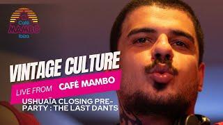 VINTAGE CULTURE ｜ Ushuaïa Closing Pre - Party : The Last dANTS at Café Mambo Ibiza October 11 2024