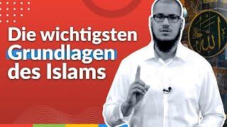 Die wichtigsten Grundlagen des Islams