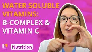 Water Soluble Vitamins: B-complex vitamins, vitamin C - Nutrition Essentials | @LevelUpRN