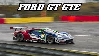 FORD GT GTE - Flybys & downshifts (Spa test 2018)