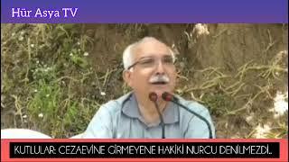 "CEZAEVİNE GİRMEYENE ESKİDEN  HAKİKİ NURCU DİYE BAKMAZLARDI" | MEHMET KUTLULAR