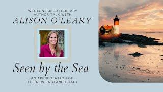 Author Talk with Alison O'Leary: Seen by the Sea - September 18, 2024