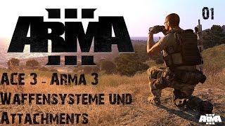 [ACE 3] Modvorstellung #01: Endlich Ace - Waffen und Attachments Part 01 [GERMAN HD] [ARMA 3]