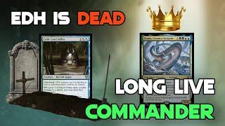 EDH is Dead, Long Live Commander