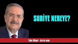 TAHA AKYOL: SURİYE NEREYE? - SESLİ KÖŞE YAZISI