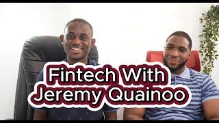 FinTech With Jeremy Quainoo