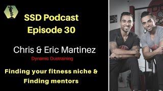 SSD Podcast Ep. 30: Chris & Eric Martinez: Finding your fitness niche and  finding mentors