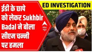 SAD leader Sukhbir Badal attacks CM Channi over ED raid