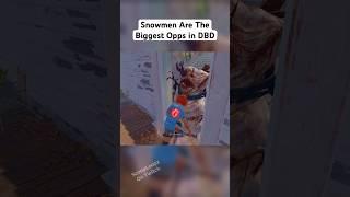 Snowmen Are The Biggest Opps in DBD #dbd #dbdshorts #deadbydaylight #dbdclips #dbdsurvivor