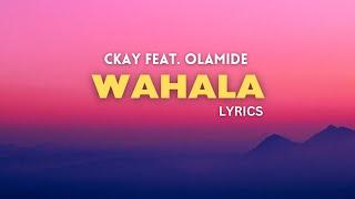 Ckay Feat. Olamide - Wahala [Lyrics]