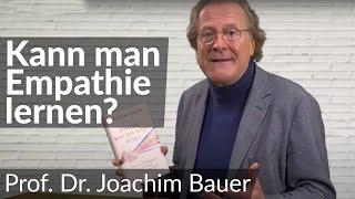 Kann man Empathie lernen? | Prof. Dr. Joachim Bauer