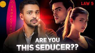 9th Law Of Seduction | 3 More Types of Seducers (check your type) |  27 Laws of Seduction Series.