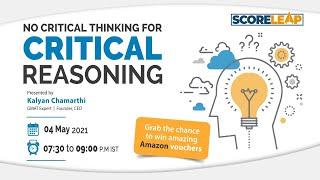 No Critical thinking for Critical Reasoning | GMAT CR Master Class with ScoreLeap