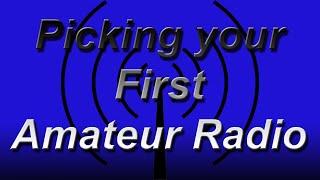 Picking your First Amateur Radio