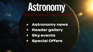 Sign up for Astronomy magazine's weekly newsletter