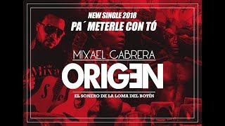 Mixael Cabrera - PA' METERLE CON TÓ (Official Video Lyric)