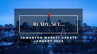 January 2024 | Edmonton Real Estate Market Update