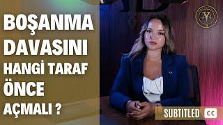 Boşanma Davasını Hangi Taraf Önce Açmalı? (Altyazılı)