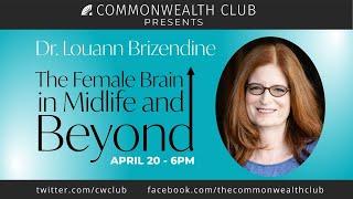 (Live Archive) Dr. Louann Brizendine: The Female Brain in Midlife and Beyond