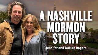 A Nashville Mormon Story: Darian and Jennifer Ellsworth Rogers | Ep. 1912