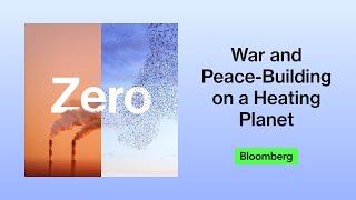 War and peace-building on a heating planet | Zero: The Climate Race