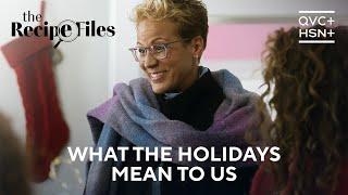 What the Holidays Mean to Us ️ | The Recipe Files | QVC+ HSN+