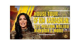 House Tour of Kim Kardashian: $71 Million Malibu Mansion & More