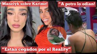 Manelyk sobre Karime "Están cegados por el reality" | ¡Karime afirma que a Potro lo odian!