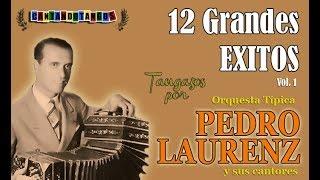 PEDRO LAURENZ - 12 GRANDES EXITOS - Vol 1 - 1938/1944 por Cantando Tangos