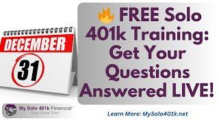  FREE Solo 401k Training: Get Your Questions Answered LIVE (Dec 26th)