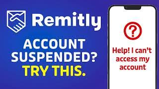 How To GET HELP When Remitly Account Is Suspended