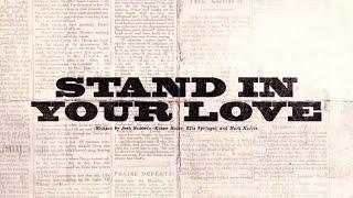 Stand In Your Love (Official Lyric Video) - Bethel Music & Josh Baldwin | VICTORY